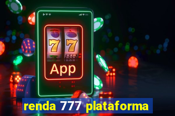 renda 777 plataforma